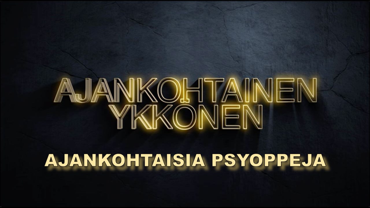 Ajankohtainen Ykkönen Ajankohtaisia psyoppeja