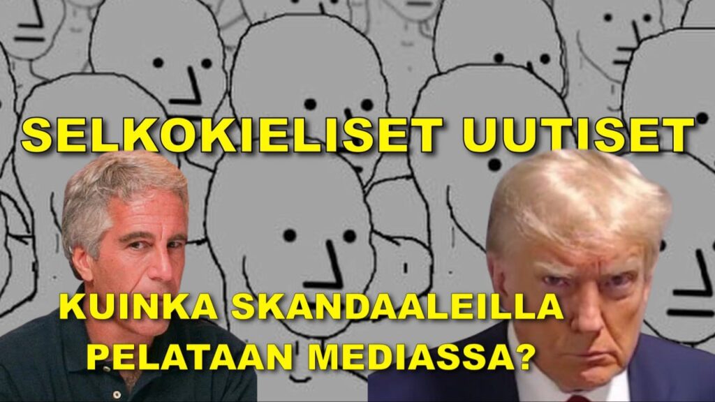 SELKOKIELISET UUTISET – kuinka skandaaleilla pelataan mediassa? Russia collusion ja Epsteinin lista