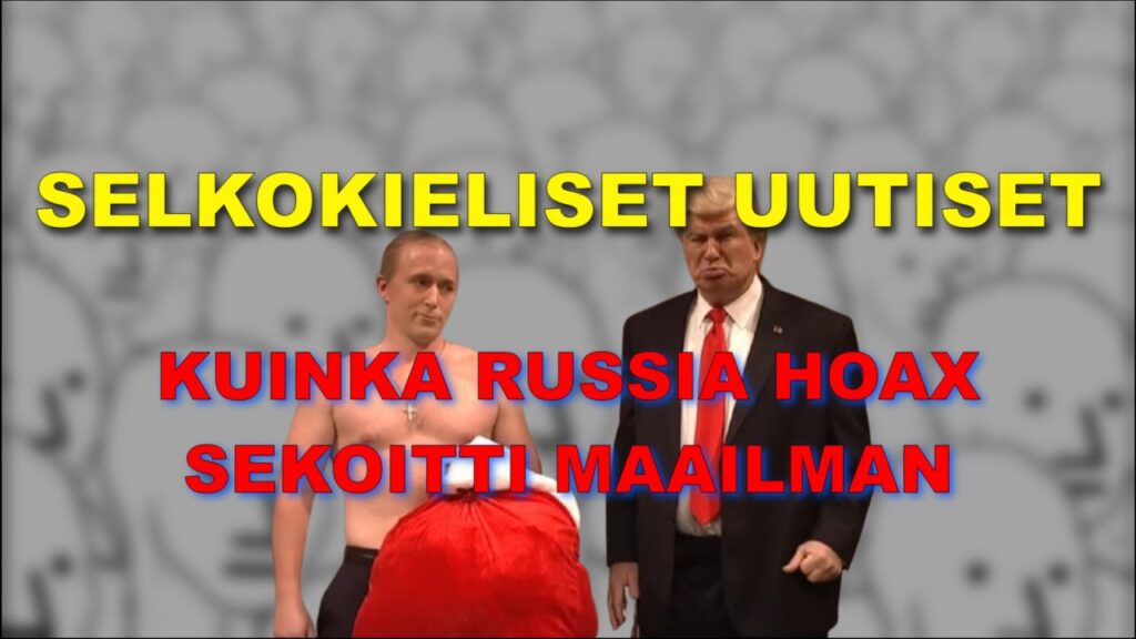 Selkokieliset Uutiset – Kuinka Venäjä huijaus sekoitti maailman